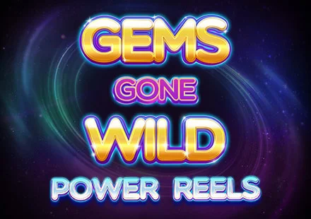 Gems Gone Wild Power Reels